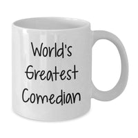 Load image into Gallery viewer, Funny Comedian Gifts - &#39;World&#39;s Greatest Comedian&#39; White Coffee Mug for Birthday, Gifts from Friends, Gifts for Comedian, Comedian Lovers - Additional
