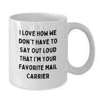 Load image into Gallery viewer, Funny Mail Carrier White Coffee Mug Gifts from Family, Friends, Coworkers for Favorite Mail Carrier Graduation Unique Gifts - Additional