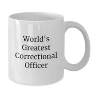 Load image into Gallery viewer, Correctional Officer Gifts - Funny White Coffee Mug, World&#39;s Greatest Correctional Officer Quote, Unique Christmas Unique Gifts for Correctional Officer, Men, Women, Friends, Family - Additional
