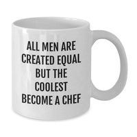 Load image into Gallery viewer, Funny Chef Gifts from Family to Men, &#39;All Men Are Created Equal But The Coolest Become A Chef&#39; White Coffee Mug for Graduation - Additional
