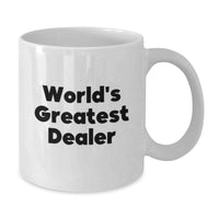 Load image into Gallery viewer, Funny World&#39;s Greatest Dealer Christmas Unique Gifts from Men to Men, White Coffee Mugs, Dealer Gifts, Inspirational Quote for Dealer Enthusiasts, 11oz or 15oz Ceramic Mug - Additional
