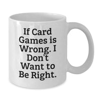 Load image into Gallery viewer, Funny Card Games Quote White Coffee Mug - Birthday Unique Gift for Card Games Enthusiasts from Friends and Family - Additional