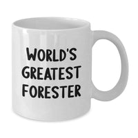 Load image into Gallery viewer, Funny Forester White Coffee Mug Gifts from Friends, World&#39;s Greatest Forester Quote, Perfect Graduation Unique Gifts for Foresters, Men, or Women - Additional
