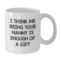 Load image into Gallery viewer, Funny Nanny Gifts, White Coffee Mug for Nanny from Family, Christmas Unique Nanny Mugs - Additional
