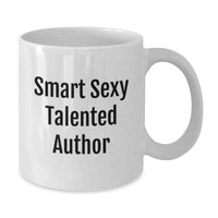 Load image into Gallery viewer, Funny Quotes by Smart Sexy Talented Authors, White Coffee Mugs for Birthday Unique Gifts from Friends, White Ceramic Author Mug, 11oz or 15oz - Additional