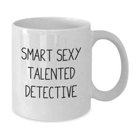 Load image into Gallery viewer, Funny Detective Gifts for Men, White Coffee Mug with Smart Sexy Talented Detective Quote, Unique Christmas Unique Gifts from Men to Friends - Additional