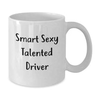 Load image into Gallery viewer, Funny Driver Gifts from Friends for Driver - White Coffee Mug - Smart Sexy Talented Driver Quote, Unique Christmas Unique Gifts for Men - Additional