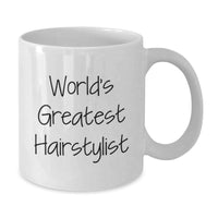 Load image into Gallery viewer, World&#39;s Greatest Hairstylist Funny Quote Gifts from Men to Friends, Unique White Coffee Mug for Hairstylist, Christmas Unique Gifts - Additional
