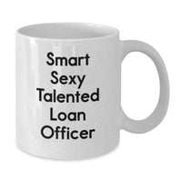 Load image into Gallery viewer, Funny Loan Officer Gifts for Men, White Coffee Mug with Smart Sexy Talented Quote, Graduation Unique Gifts from Family - Additional