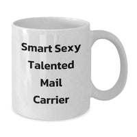 Load image into Gallery viewer, Funny Mail Carrier Gifts from Friends for the Smart Sexy Talented Mail Carrier Lover Graduation Unique White Coffee Mug - Additional