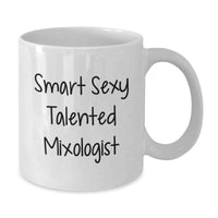 Load image into Gallery viewer, Funny Mixologist Gifts from Friends, Inspirational Quote for Graduation Unique Gifts - White Coffee Mug for Smart Sexy Talented Mixologist - Additional
