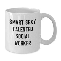 Load image into Gallery viewer, Funny Social Worker Gifts from Men - White Coffee Mug Quotes 'Smart Sexy Talented' for Christmas Unique Presents - Additional