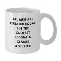 Load image into Gallery viewer, Funny Claims Adjuster Gifts, White Coffee Mug for Graduation - &#39;All Men Are Created Equal But The Coolest Become A Claims Adjuster&#39; Gifts from Friends to Coworkers - Additional
