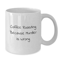 Load image into Gallery viewer, Funny Coffee Roasting White Coffee Mugs Gifts from Friends for Graduation Unique Coffee Roasters, Coffee Roasting Quote, White Coffee Mug, 11oz or 15oz Capacity - Additional