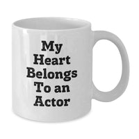 Load image into Gallery viewer, Funny Actor Gifts for Him, White Coffee Mug with 'My Heart Belongs To An Actor' Quote, Perfect for Graduation Unique Gifts from Friends to Actor Lover - Additional