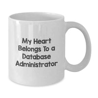 Load image into Gallery viewer, Funny Quote Gifts for Database Administrator Friends Unique White Coffee Mug, Gifts from Men to Database Administrator Coworkers, Perfect Christmas Unique Gifts - Additional