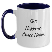 Load image into Gallery viewer, Funny Chess Gifts from Friends, Unique Christmas Unique Gifts for Chess Men with Two Tone Coffee Mug Shit Happens. Chess Helps. - Main