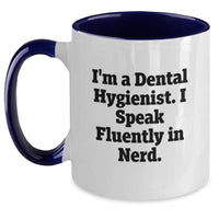 Load image into Gallery viewer, Funny Gift for Dental Hygienist, I'm A Dental Hygienist. I Speak Fluently In genius. Two Tone Coffee Mug, Gifts from Friends to Dental Hygienist, Graduation Unique Gifts - Main