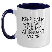 Load image into Gallery viewer, Funny Attendant Gifts: Keep Calm Or I Will Use My Attendant Voice Two Tone Coffee Mug for Graduation, Funny Gifts from Men to Friends, Coworkers, or Family - Main
