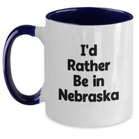 Load image into Gallery viewer, Gifts from Friends, Nebraska Lover Gifts, I'd Rather Be In Nebraska Quote Two Tone Coffee Mug, Funny Nebraska Gifts for Christmas - Main