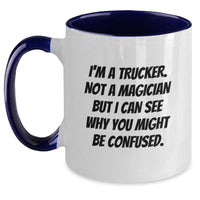 Load image into Gallery viewer, Funny Trucker Gifts for Men - Two Tone Coffee Mug, 'I'm A Trucker. Not A Magician But I Can See Why You Might Be Confused.' - Christmas Unique Gifts from Family - Main