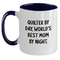 Load image into Gallery viewer, Quilter Gifts from Friends - Funny Two Tone Coffee Mug for World's Best Mom Quilter by Day, Christmas Unique Gifts for Quilter Women - Main