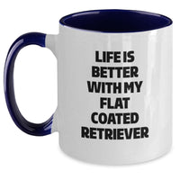 Load image into Gallery viewer, Funny Flat Coated Retriever Dog Gifts from Friends, Unique Birthday Coffee Mug, Life Is Better With My Flat Coated Retriever Two Tone Ceramic Mug - Main