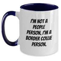 Load image into Gallery viewer, Funny Border Collie Dog Quotes Gifts for Men, Women, Friends, Coworkers, Family - &#39;I&#39;m Not A People Person. I&#39;m A Border Collie Person.&#39; Two Tone Coffee Mug - Main
