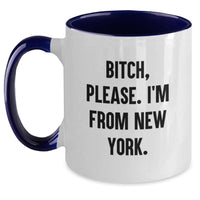 Load image into Gallery viewer, Funny New York City Inspired Two Tone Coffee Mugs Gifts from Friends and Family, Birthday Unique Ideas for Women, Men, and New York Enthusiasts - B-tch, Please. I&#39;m From New York. - Main
