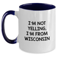 Load image into Gallery viewer, Wisconsin Gifts from Friends to Family Birthday Unique Two Tone Coffee Mug Funny Quote 'I'm Not Yelling, I'm From Wisconsin' - Main