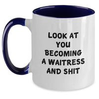 Load image into Gallery viewer, Gifts for Waitress, Funny Two Tone Coffee Mug, Look At You Becoming A Waitress And Shit, Unique Christmas Unique Gifts from Friends - Main
