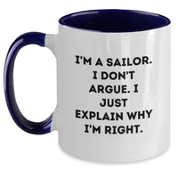 Load image into Gallery viewer, Funny Sailor Gifts for Men, Unique Christmas Unique Gifts from Friends, Family, or Coworkers - I'm A Sailor, I Don't Argue, I Just Explain Why I'm Right Two Tone Coffee Mug - Main