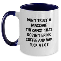 Load image into Gallery viewer, Funny Gifts from Friends to Massage Therapist - Don't Trust A Massage Therapist That Doesn't Drink Coffee And Say F--k A Lot Valentine's Unique Gifts for Men Two Tone Coffee Mugs - Main