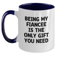 Load image into Gallery viewer, Funny Fiancee Gifts from Men to Women, Two Tone Coffee Mug, Being My Fiancee Is The Only Gift You Need, Valentine's Unique Gifts - Main