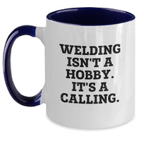 Load image into Gallery viewer, Welding Gifts for Men - Funny Coffee Mug for Husband - Valentine's Unique Gifts from Wife - 'Welding Isn't A Hobby, It's A Calling' Ceramic Mug - Main