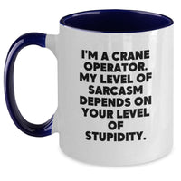 Load image into Gallery viewer, Funny Gifts from Men to Crane Operator, Two Tone Coffee Mug, Mother's Day Unique Gifts for Friends, Family - I'm A Crane Operator. My Level Of Sarcasm Depends On Your Level Of Stupidity. - Main
