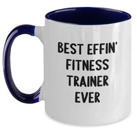 Load image into Gallery viewer, Funny Fitness Trainer Gifts from Men to Women, Best Effin' Fitness Trainer Ever Two Tone Coffee Mug, Valentine's Unique Gifts - Main