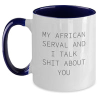 Load image into Gallery viewer, Funny African Serval Cat Gifts from Men to Women Friends Coworkers Family - Two Tone Coffee Mug with Quote &#39;My African Serval And I Talk Shit About You&#39; for Graduation Unique Gifts - Main
