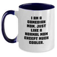 Load image into Gallery viewer, Comedian Mom Gifts for Women - Funny Two Tone Coffee Mugs for Comedian Friends - Graduation Unique Gifts from Mom to Comedian Family - Main