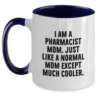 Load image into Gallery viewer, Funny Gifts for Pharmacist Mom Graduation Unique from Friends and Family - I Am A Pharmacist Mom Two Tone Coffee Mug - Main