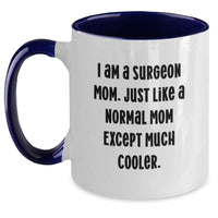 Load image into Gallery viewer, Surgeon Mom Funny Gifts from Friends and Family - Graduation Unique Mug, I Am A Surgeon Mom Except Much Cooler Two Tone Coffee Mug, Gifts for Surgeon Doctors, Medical Professional - Main