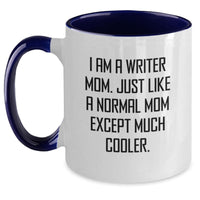 Load image into Gallery viewer, Funny Writer Gifts from Mom for Graduation Unique Two Tone Coffee Mugs - I Am A Writer Mom, Just Like A Normal Mom Except Much Cooler - Black White, Red White, Navy White, Pink White - Main