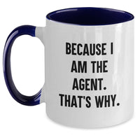 Load image into Gallery viewer, Funny Agent Two Tone Coffee Mug Gifts from Friends, Coasters for Agent&#39;s Desk, Because I&#39;m The Agent That&#39;s Why Christmas Unique Gifts - Main
