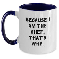 Load image into Gallery viewer, Funny Chef Gifts for Men, Unique Two Tone Coffee Mug - 'Because I Am The Chef That's Why' Graduation Unique Gifts from Family to Friends - Main