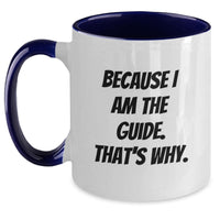 Load image into Gallery viewer, Funny Two Tone Guide Coffee Mug, Inspirational Gifts from Friends to Guide, Because I Am The Guide - Main