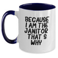 Load image into Gallery viewer, Funny Janitor Gifts from Men to Janitor for Valentine's, Two Tone Coffee Mug, Because I Am The Janitor. That's Why. - Unique Janitor Valentine's Unique Gifts - Main