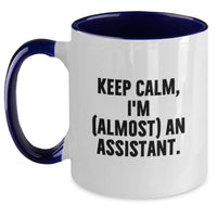 Load image into Gallery viewer, Funny Assistant Gifts from Friends, Keep Calm, I'm (almost) An Assistant. Two Tone Coffee Mug for Men, Women, Coworkers, Family, Graduation Unique Gifts, Assistant Mug - Main