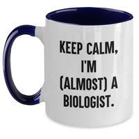 Load image into Gallery viewer, Funny Biologist Gifts for Men and Women - Keep Calm I'm (almost) A Biologist Two Tone Coffee Mug, Graduation Unique Gifts from Friends and Family to Biologist - Main