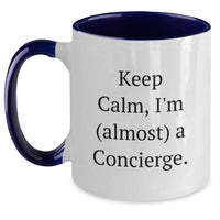 Load image into Gallery viewer, Birthday Gift Mug for Him – Keep Calm, I'm (Almost) A Concierge – Two - Main