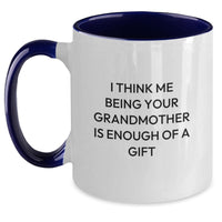 Load image into Gallery viewer, Funny Quotes Grandmother Gifts from Family - Two Tone Coffee Mug for Graduation, I Think Me Being Your Grandmother Is Enough Of A Gift - Main
